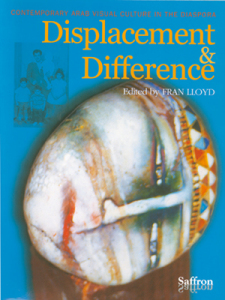 Displacement & Difference: Contemporary Arab Visual Culture in the Diaspora